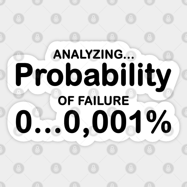 Analyzing peobability of failure... Sticker by Fashioned by You, Created by Me A.zed